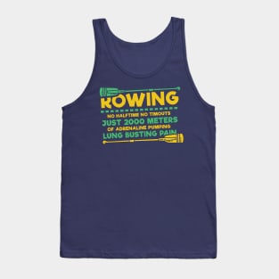 Funny Rowing Gifts - No Halftime, no timeouts: 2000 Meters Lung busting pain Tank Top